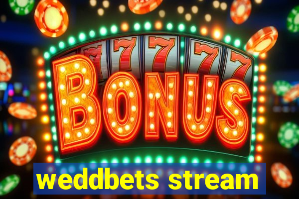 weddbets stream